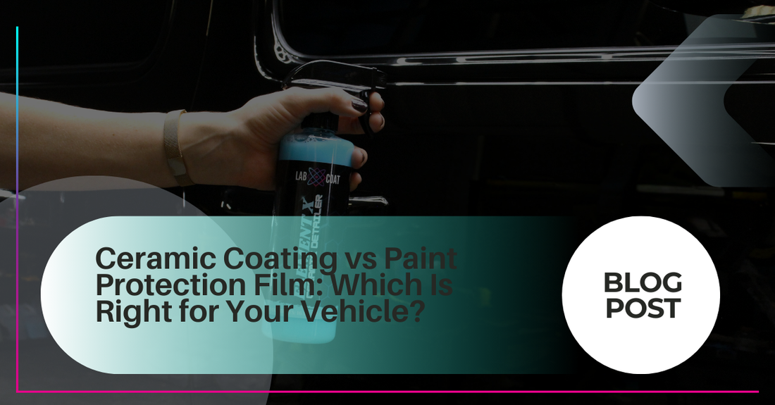 Ceramic Coating vs Paint Protection Film: Which Is Right for Your Vehi ...